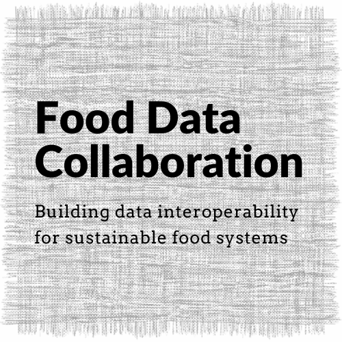 Food Data Collaboration - Building data interoperability for sustainable food systems
